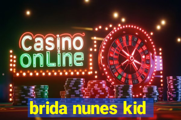 brida nunes kid